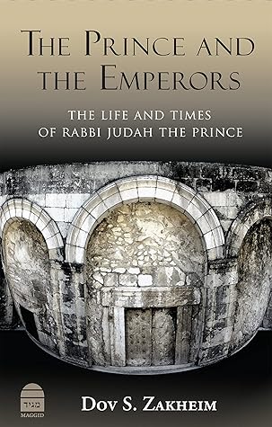 The Prince and the Emperors: The Life and Times of Rabbi Judah the Prince