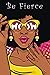 Be Fierce: 200 Page Ruled N...