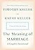 The Meaning of Marriage: A Couple's Devotional: A Year of Daily Devotions