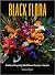 Black Flora: Profiles of Inspiring Black Flower Farmers + Florists