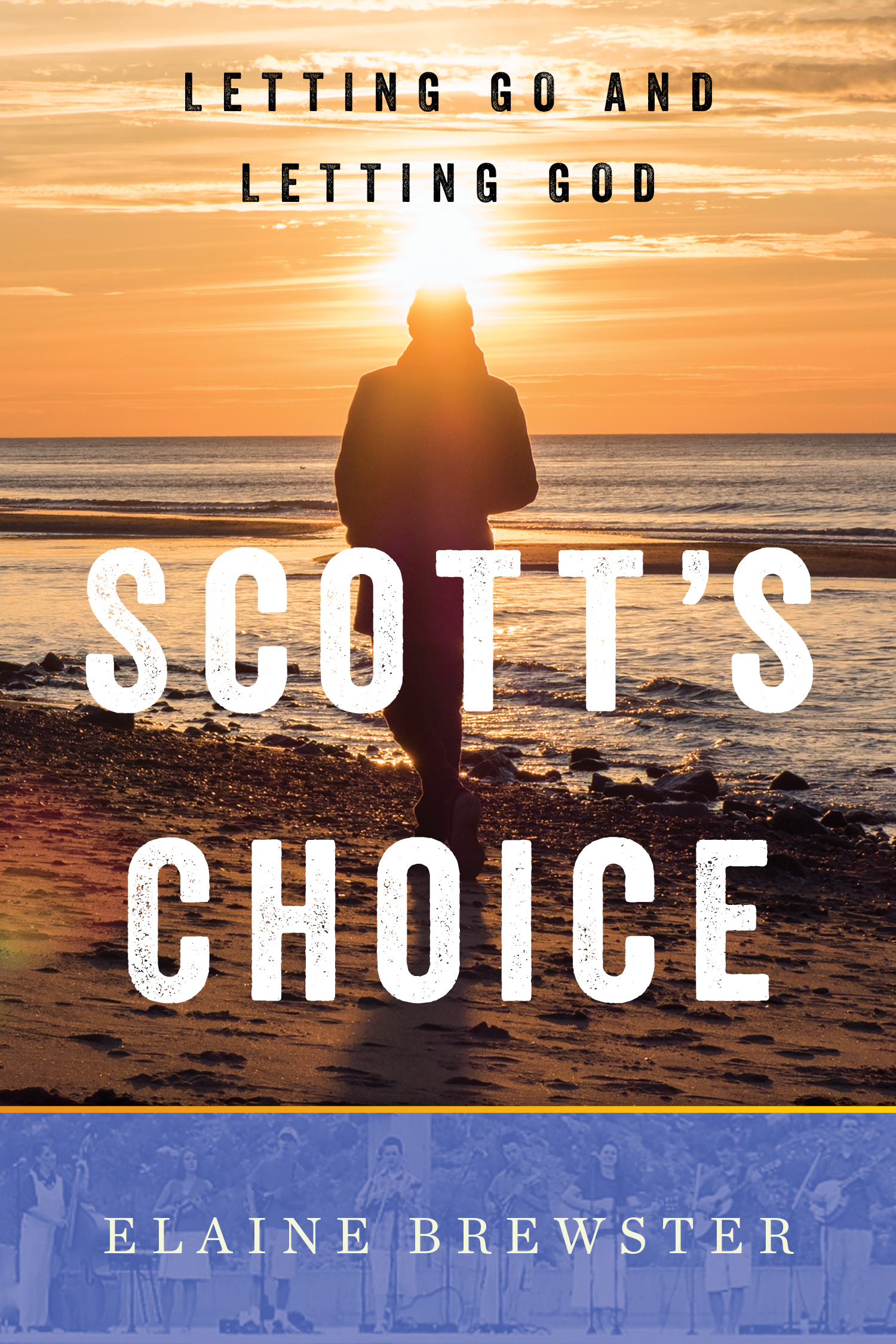 Scott's Choice: Letting Go and Letting God