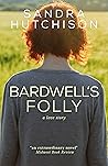 Bardwell's Folly: A Love Story
