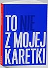 To nie z mojej karetki