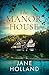 The Manor House by Jane Holland The Manor House by Jane Holland