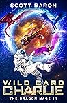 Wild Card Charlie (The Dragon Mage, #11) Wild Card Charlie (The Dragon Mage, #11)