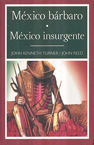 Mexico Barbaro: Mexico Insurgente (Spanish Edition)