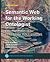 Semantic Web for the Working Ontologist, Third Edition: Effective Modeling for Linked Data, RDFS and OWL