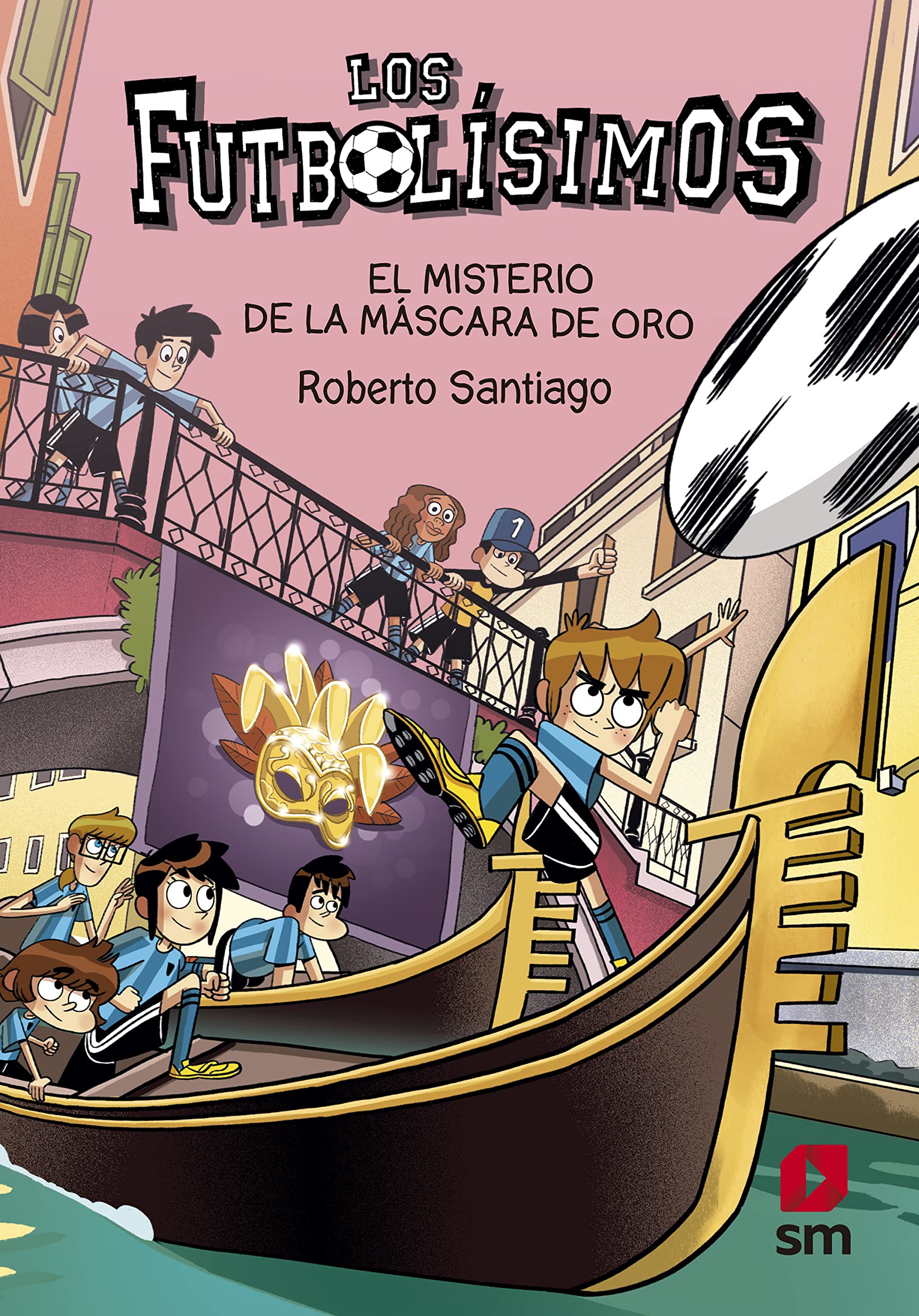 El misterio de la máscara de oro  (Los Futbolísimos, #20)