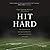Hit Hard: One Family's Journey of Letting Go of What Was--And Learning to Live Well with What Is