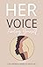Her Voice: Finding Yourself