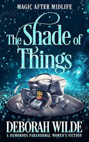 The Shade of Things (Magic After Midlife #5)
