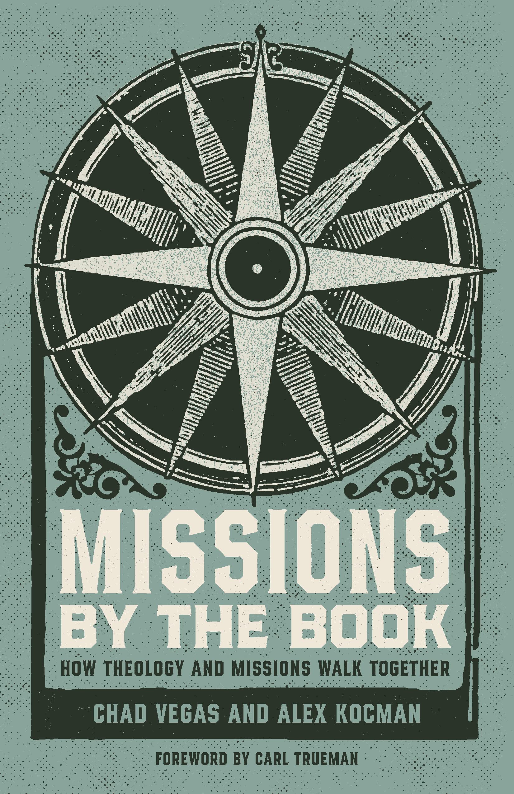 Missions by the Book: How Theology and Missions Walk Together (Founders Press)
