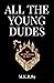 All the Young Dudes: Years 5-7 (All the Young Dudes #2)