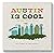 Austin Is Cool, And Also To...
