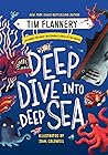 Deep Dive into Deep Sea by Tim Flannery