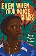 Even When Your Voice Shakes 