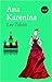 Ana Karenina by Leo Tolstoy