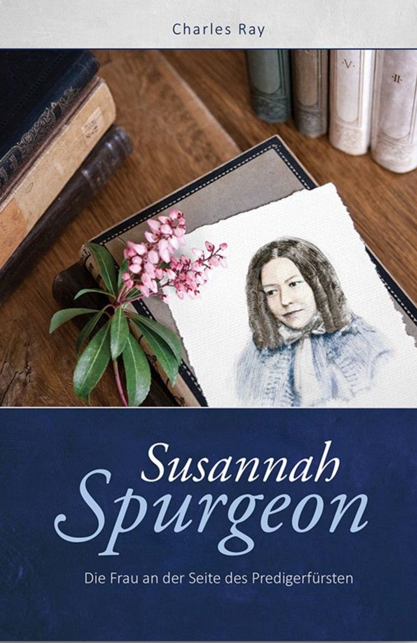 Susannah Spurgeon - Die Frau an der Seite des Predigerfürsten