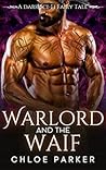 Warlord and the Waif by Chloe  Parker