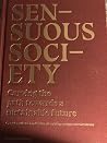 Sensuous Society:...