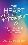 The Heart of Prayer by D. M. Stahlheber