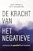 De kracht van het negatieve en hoe je die positief kunt inzetten by John Tierney
