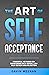 The Art of Self Acceptance:...
