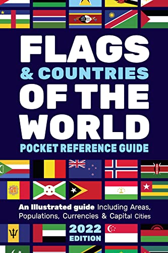 Flags & Countries of the World Pocket Reference Guide: Learn Flags From Around The World, Illustrated Guide With Map, Population, Area, Currency & Capital City For Each Country.