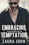 Embracing Temptation by Laura   John
