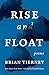 Rise and Float by Brian  Tierney