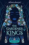 The Gardener Kings by Monica Boothe