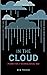 In The Cloud: Poems for a T...