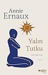 Yalın Tutku by Annie Ernaux