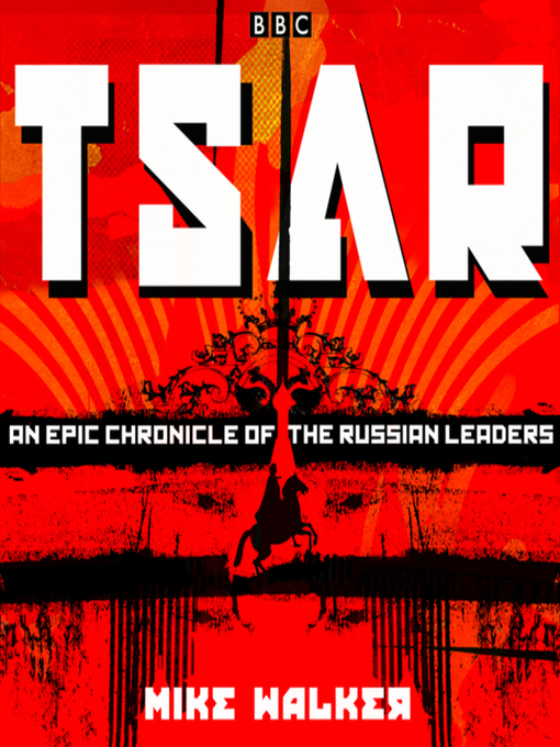 Tsar: An Epic Chronicle of the Russian Leaders