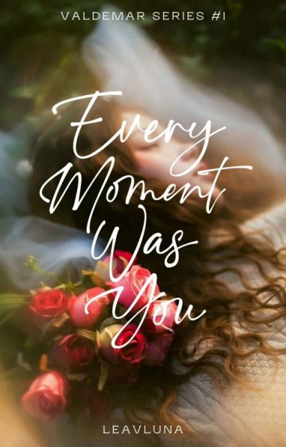 Every Moment Was You (Valdemar Series, #1)