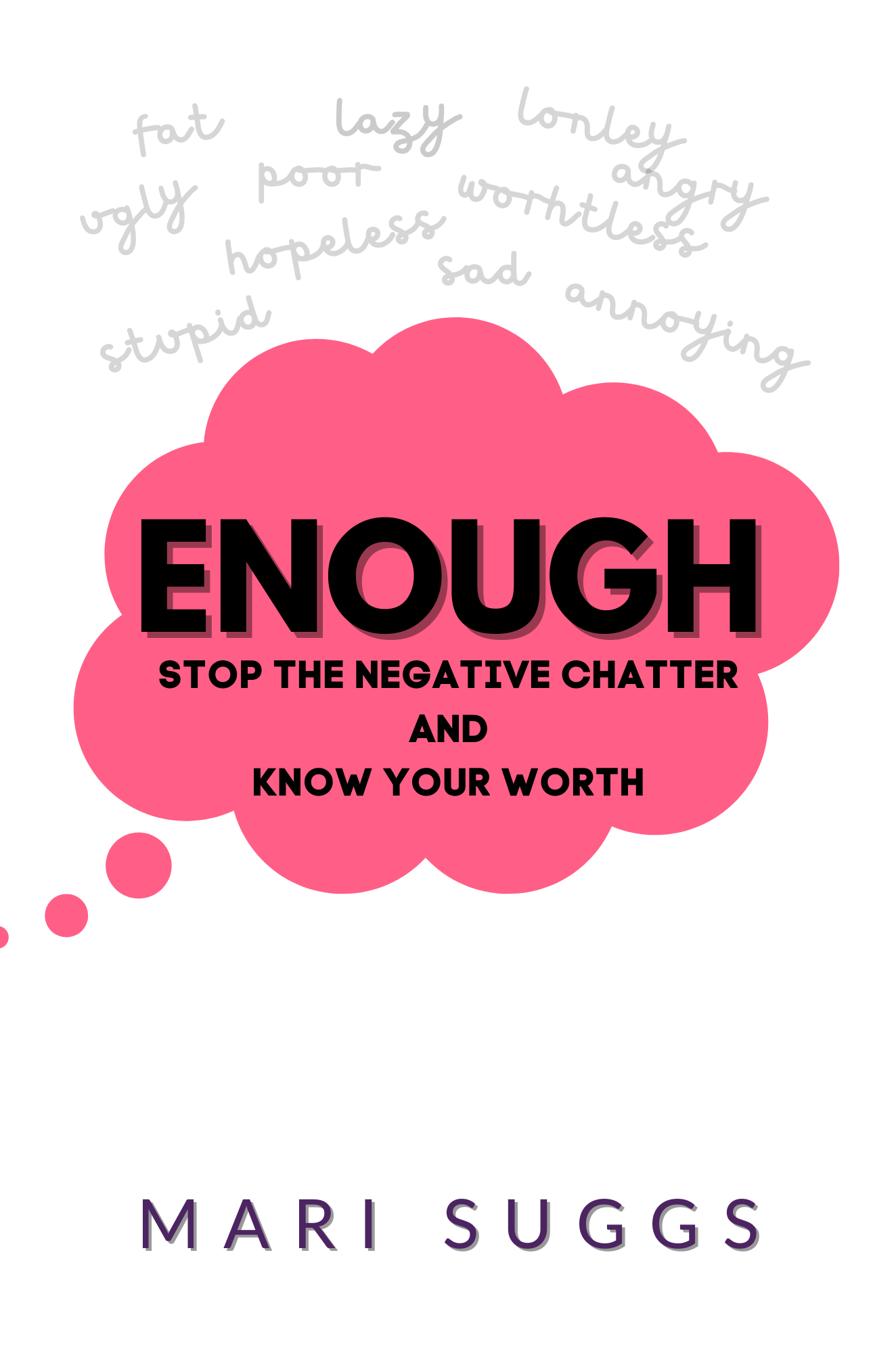 Enough: Stop the Negative Chatter and Know Your Worth