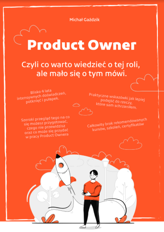 Product Owner: Czyli co warto wiedzieć o tej roli, a mało się o tym mówi (ebook)