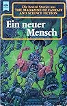 Ein neuer Mensch (The Magazine of Fantasy and Science Fiction, #91)