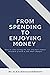 From spending to enjoying by Alexander Johnsson