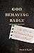 God Behaving Badly: Is the God of the Old Testament Angry, Sexist and Racist?