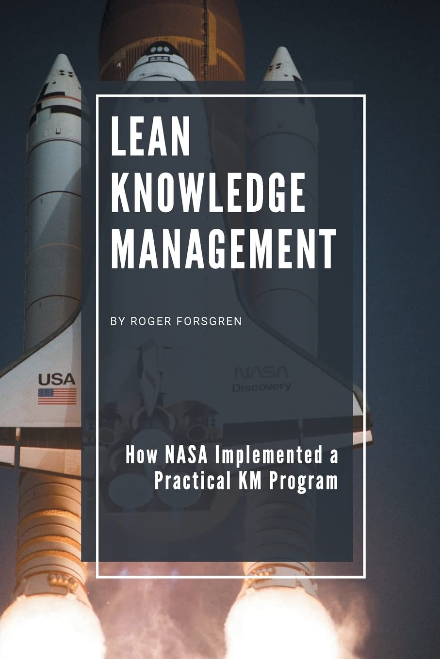 Lean Knowledge Management: How NASA Implemented a Practical KM Program (Paperback)