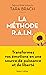 La Méthode R.A.I.N. - Transformez vos émotions en une source de puissance et de liberté (French Edition)