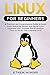 Linux for Beginners: A Prac...