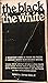 The Black and The White (or...