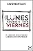 Los lunes también son viernes