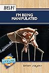 Help! I'm Being Manipulated