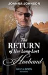 The Return Of Her Long-Lost Husband by Joanna Johnson