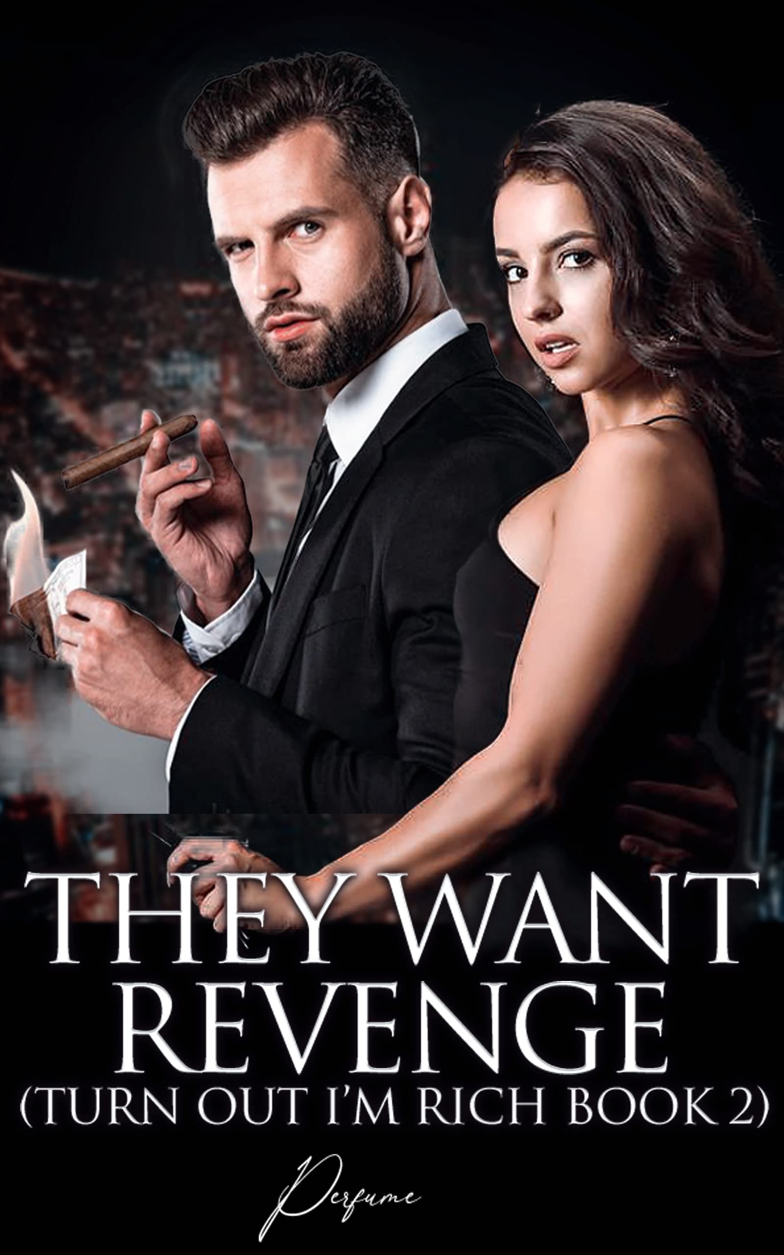 They Want Revenge: The Revenge Of The Rich (Turns Out I'm Rich Book 2)