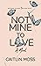 Not Mine To Love
