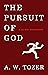 The Pursuit of God by A.W. Tozer